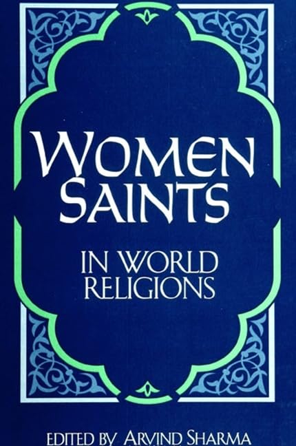 Women Saints in World Religions by Arvind Sharma