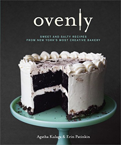 Ovenly: Sweet and Salty Recipes from New York's Most Creative Bakery by Erin Patinkin