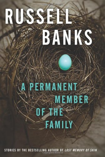 Permanent Member of the Family, A by Russell Banks