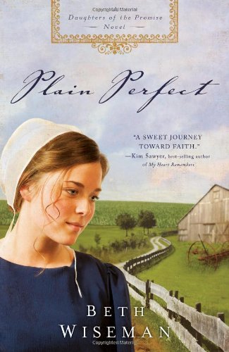 Plain Perfect (Daughters of the Promise, Book 1) by Beth Wiseman