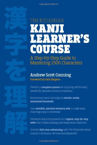 The Kodansha Kanji Learner's Course: A Step-by-Step Guide to Mastering 2300 Characters by Jack Halpern