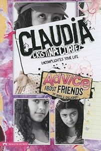 Advice About Friends: Claudia Cristina Cortez Uncomplicates Your Life