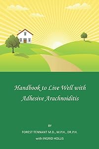 Handbook to Live Well with Adhesive Arachnoiditis by Forest Tennant MD, MPH, DrPH