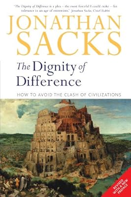 The Dignity of Difference: How to Avoid the Clash of Civilizations