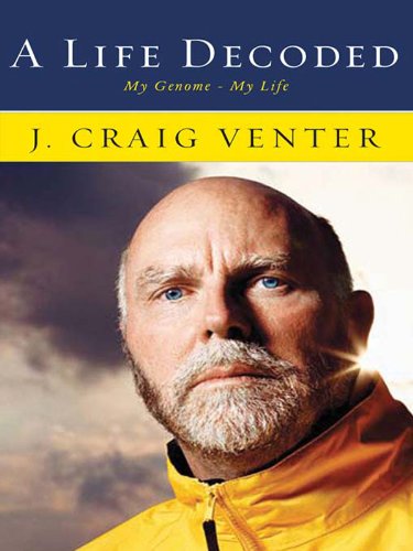 A Life Decoded: My Genome: My Life by J. Craig Venter