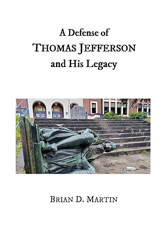 A Defense of Thomas Jefferson and His Legacy (American Patriot Book 1) by Brian Martin