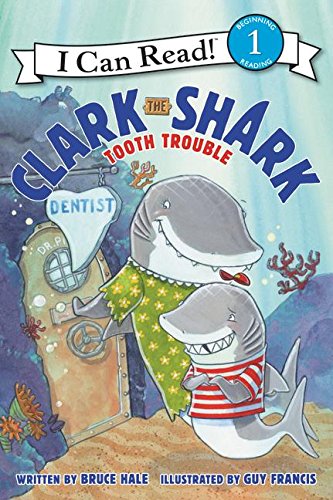 Clark the Shark: Tooth Trouble by Bruce Hale 
			
			
		
		
		
       	 
       		
       			,
