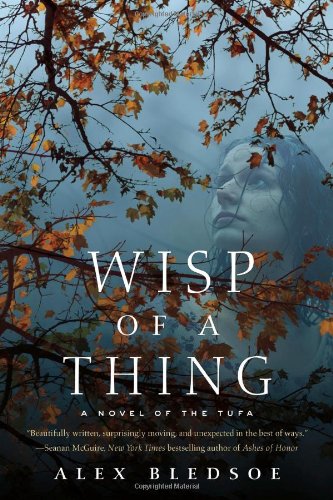 Wisp of a Thing: A Novel of the Tufa (Tufa Novels) by Alex Bledsoe