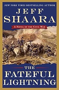 The Fateful Lightning: A Novel of the Civil War by Jeff Shaara