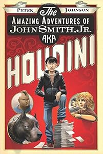 The Amazing Adventures of John Smith, Jr. AKA Houdini