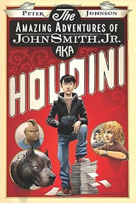The Amazing Adventures of John Smith, Jr. AKA Houdini