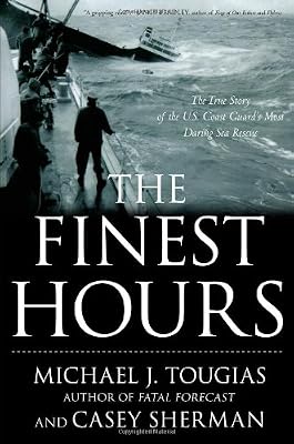 The Finest Hours: The True Story of the U.S. Coast Guard's Most Daring Sea Rescue