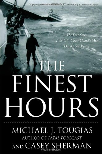 The Finest Hours: The True Story of the U.S. Coast Guard's Most Daring Sea Rescue by Casey Sherman