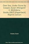 Over Sea, Under Stone by Cooper, Susan [Margaret K. McElderry Books,2007] (Paperback) Reprint Edition