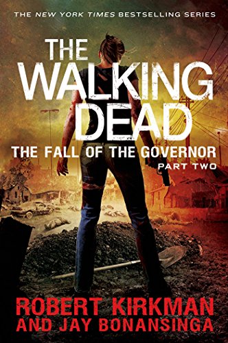 The Walking Dead: The Fall of the Governor: Part Two by Robert Kirkman