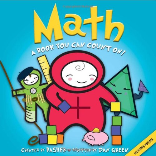 Basher Basics: Math: A Book You Can Count On by Simon Basher