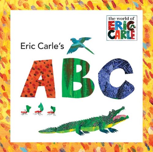 Eric Carle's ABC (The World of Eric Carle) by Eric Carle