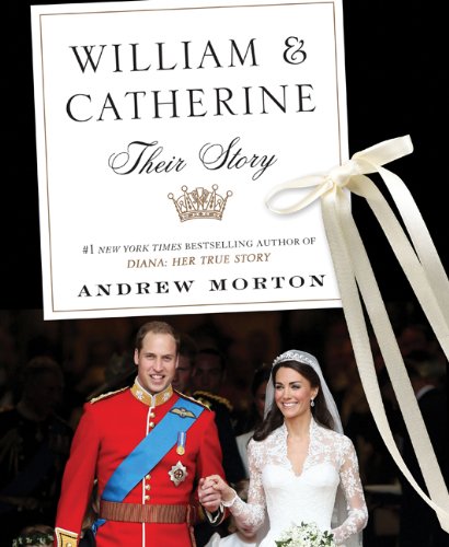WILLIAM &amp; CATHERINE: Their Story by Andrew Morton