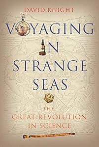Voyaging in Strange Seas: The Great Revolution in Science