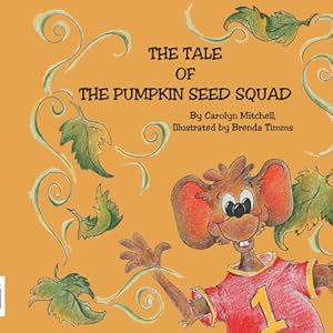 The Tale of The Pumpkin Seed Squad