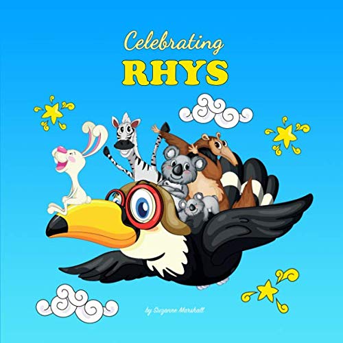 Celebrating Rhys: Personalized Children's Books and Personalized Baby Gifts by Suzanne Marshall