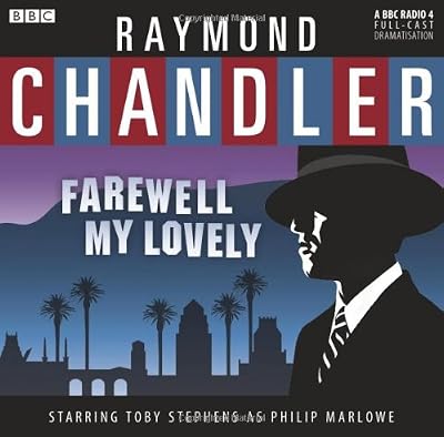 Farewell My Lovely: A BBC Full-Cast Radio Drama (BBC Radio)