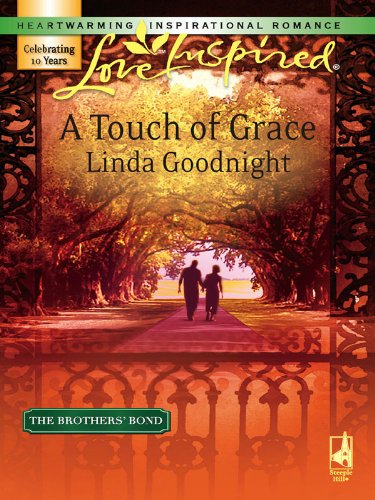A Touch of Grace (The Brothers' Bond) by Linda Goodnight