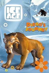 Ice Age: Diego's Journey: An Early Chapter Book