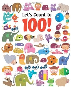 Let's Count to 100! by Masayuki Sebe  (Author, Illustrator)