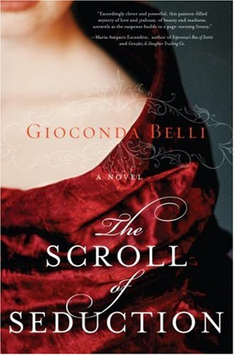 The Scroll of Seduction: A Novel by Gioconda Belli