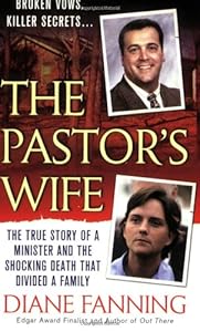 The Pastor's Wife: The True Story of a Minister and the Shocking Death that Divided a Family (St. Martin's True Crime Library)