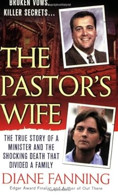 The Pastor's Wife: The True Story of a Minister and the Shocking Death that Divided a Family (St. Martin's True Crime Library)