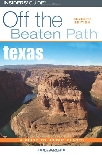 Texas Off the Beaten Path, 7th by June Naylor