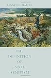 Kenneth L. Marcus, "The Definition of Anti-Semitism" (Oxford UP, 2015)