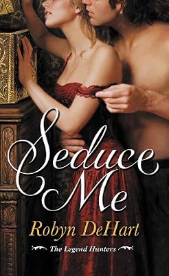 Seduce Me (The Legend Hunters)