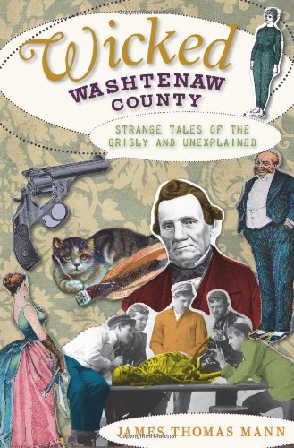 Wicked Washtenaw by James Thomas Mann