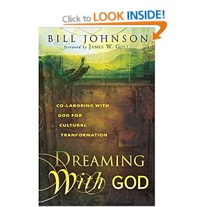 Dreaming with God: Secrets to Redesigning Your World Through God's Creative Flow