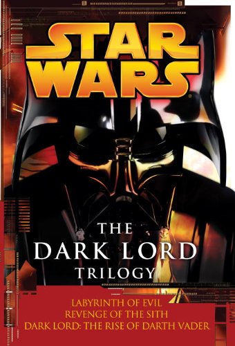 The Dark Lord Trilogy: Star Wars: Labyrinth of Evil Revenge of the Sith Dark Lord: The Rise of Darth Vader (Star Wars (Random House Paperback)) by James Luceno