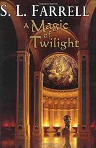 A Magic of Twilight: Book One of the Nessantico Cycle by S. L. Farrell
