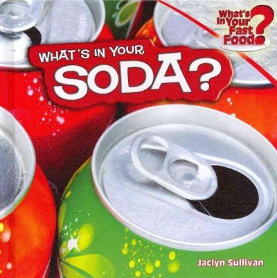 What's in Your Soda? by Jaclyn Sullivan