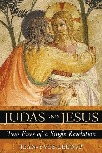 Judas and Jesus: Two Faces of a Single Revelation by Jean-Yves Leloup
