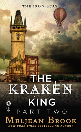 The Kraken King Part II: The Kraken King and the Abominable Worm by Meljean Brook