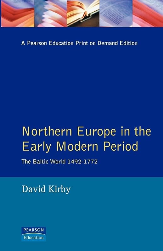 Northern Europe in the Early Modern Period by D.G. Kirby
