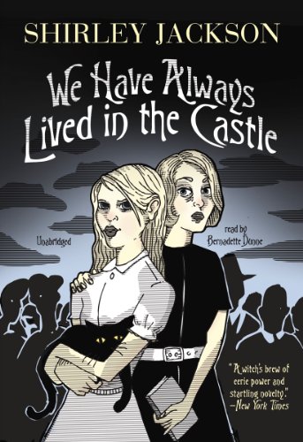 We Have Always Lived in the Castle by Shirley Jackson