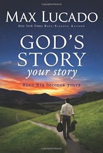 God's Story, Your Story: When His Becomes Yours