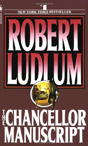 The Chancellor Manuscript: A Novel by Robert Ludlum