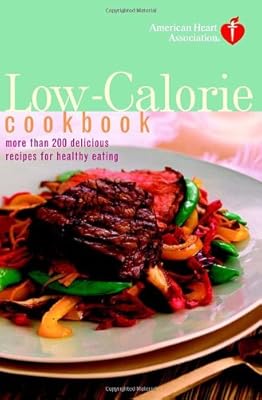 American Heart Association Low-Calorie Cookbook: More Than 200 Delicious Recipes for Healthy Eating