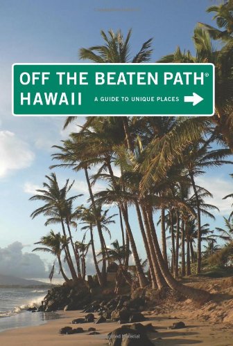 Hawaii Off the Beaten Path&reg;, 9th: A Guide to Unique Places (Off the Beaten Path Series) by Sean Pager