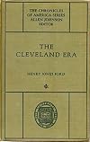 Yale Chronicles of America Series, Allen Johnson Editor "The Cleveland Era" (YALE CHRONICLES OF AMERICA SERIES, VOLUME 44)