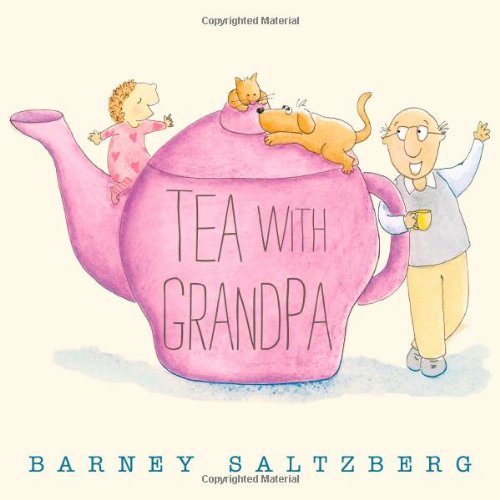 Tea with Grandpa by Barney Saltzberg 
			
			
		
		
		
       	 
       		
       			(Author, Illustrator)